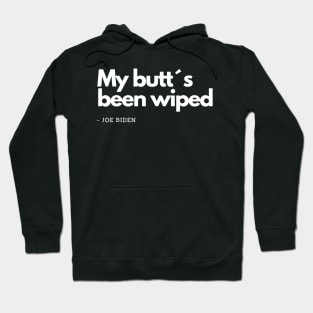 My Butt´s Been Wiped Funny Joe Biden Hoodie